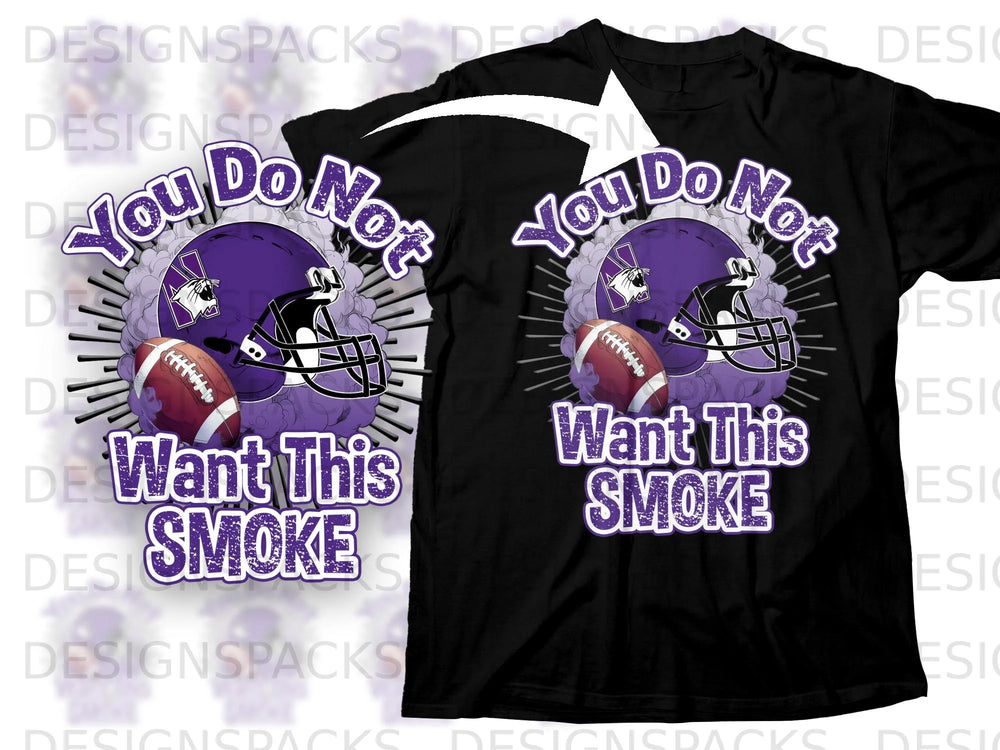 Black t-shirt with purple football helmet, football, smoke, and text "You Do Not Want This Smoke".