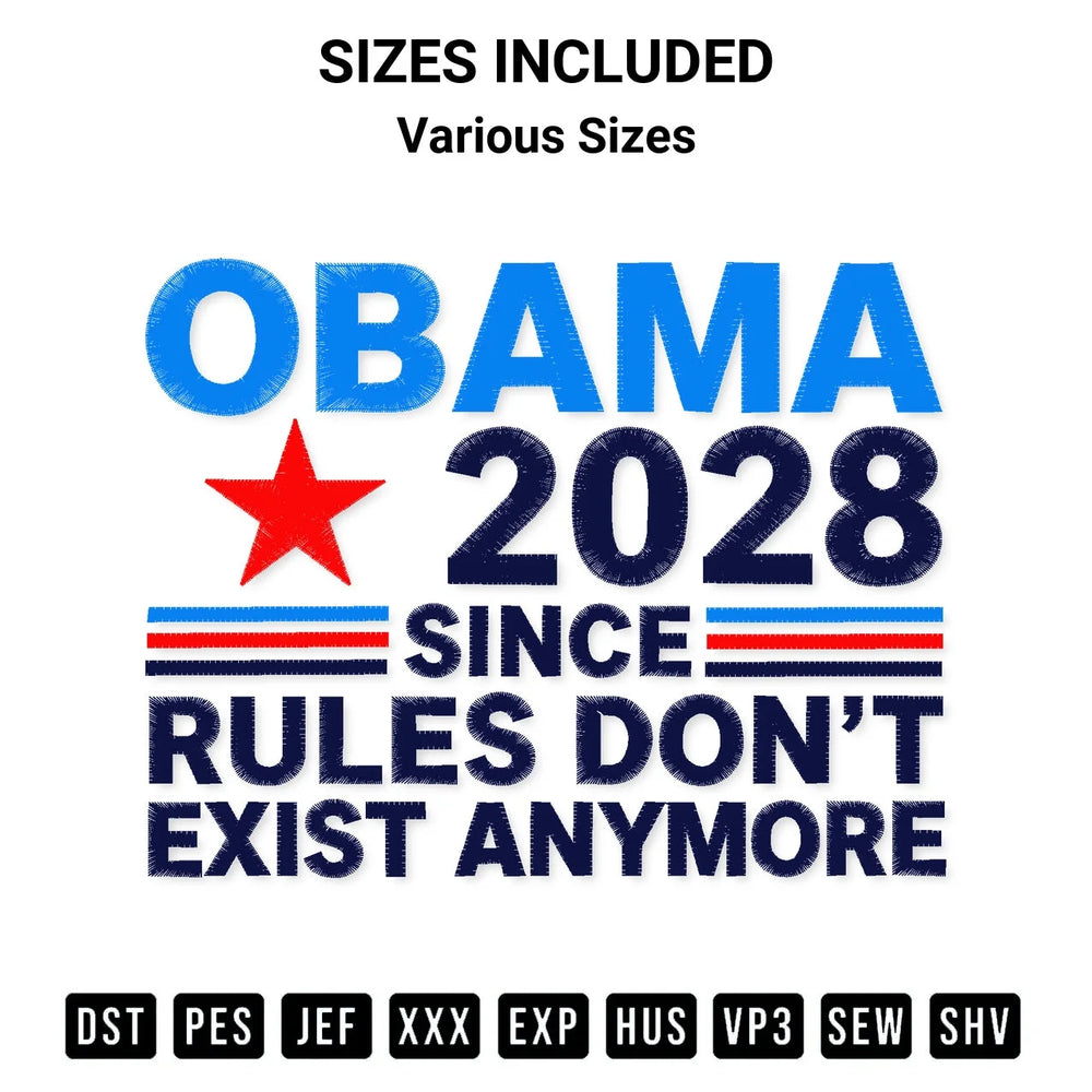 Obama 2028 Since Rules Dont Exist Anymore Embroidery Design