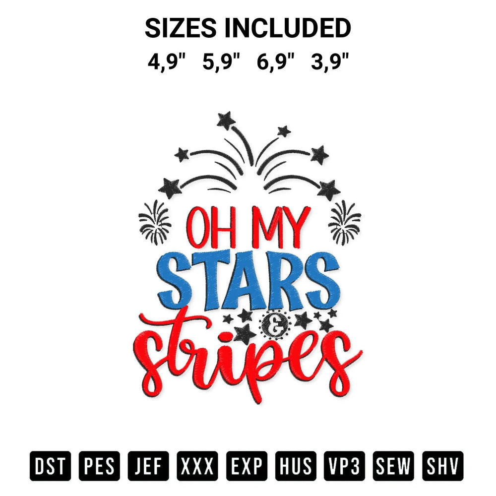 Oh My Stars And Stripes 4Th Of July Best Gift Happy Independence Day Logo Embroidery Design