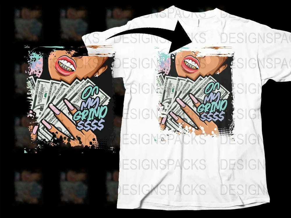 On My Grind Money Illustration Png Digital Download