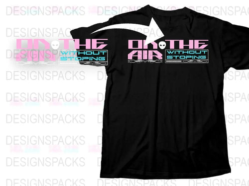 On The Air Without Stoping Graphic Streetwear Png Digital Download
