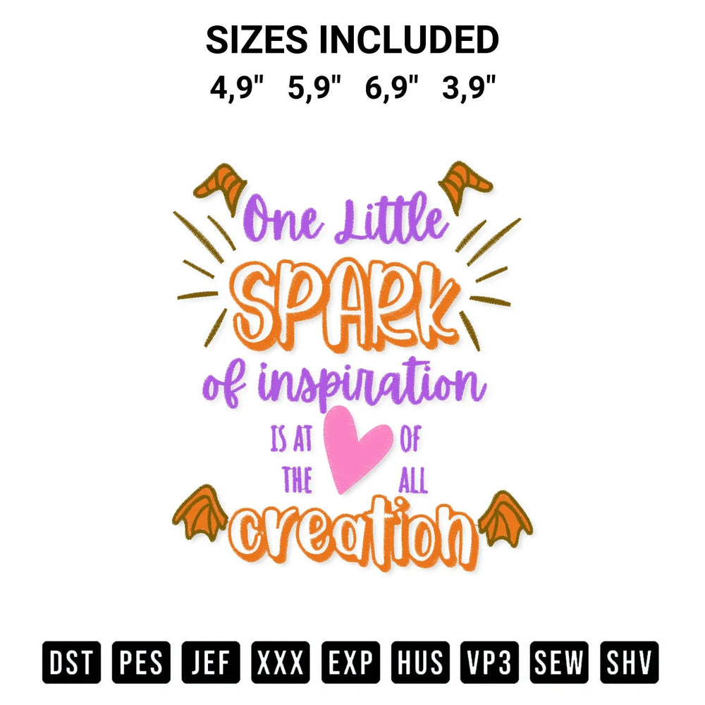 One Little Spark Of Inspiration Is At The Heart Of All Creation Embroidery Design