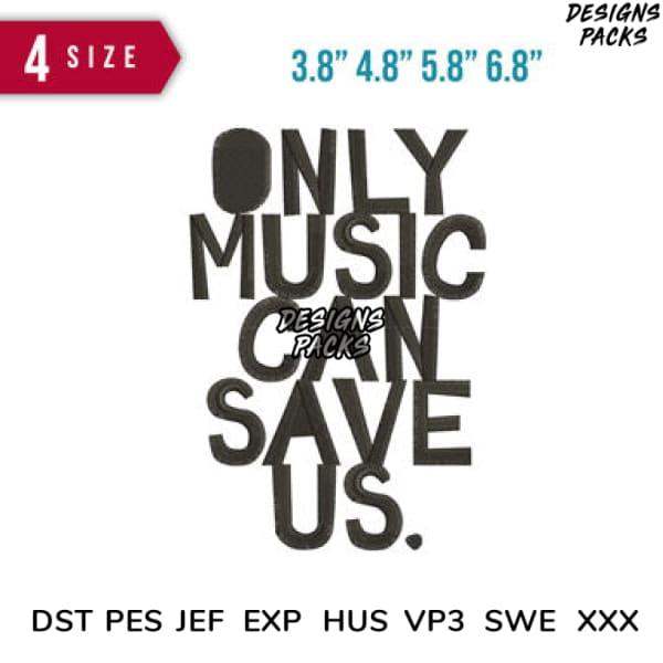 Only Music Can Save Us embroidery design in 4 sizes, DST PES JEF formats for instant download