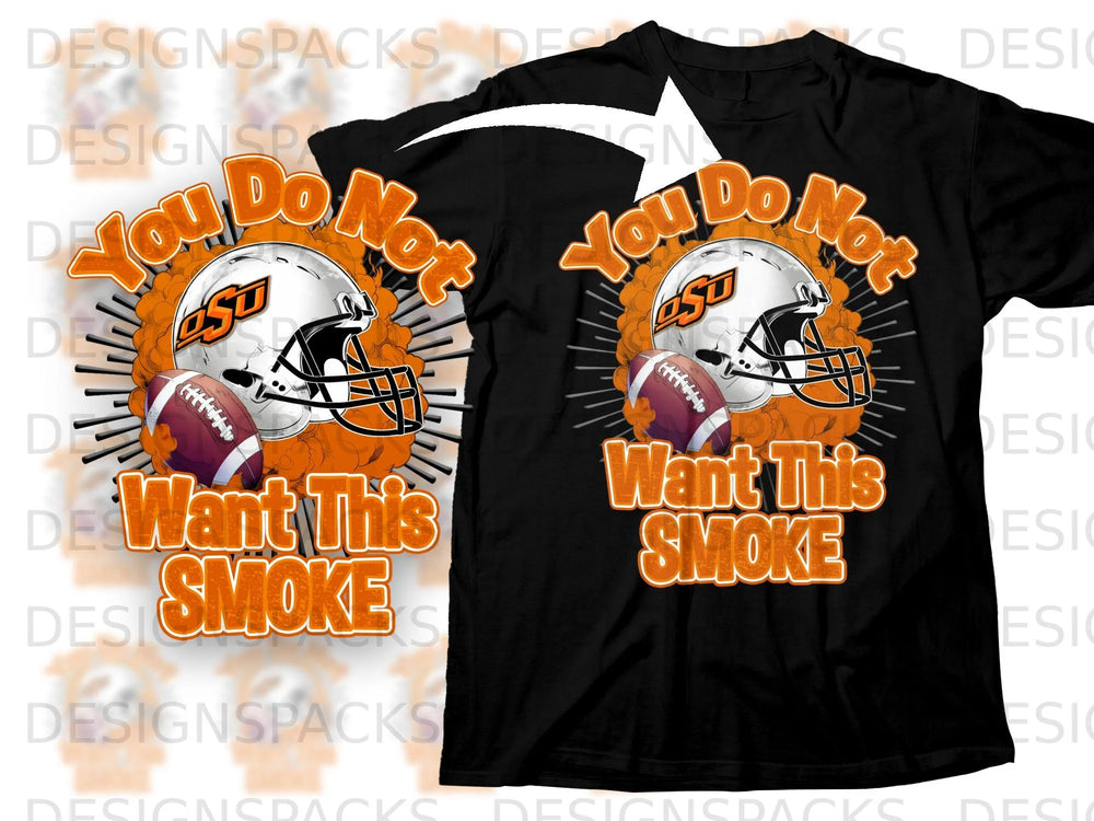 Black t-shirt with orange text "You Do Not Want This Smoke" and football helmet graphic.