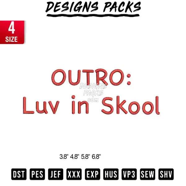 Outro luv in skool Embroidery Design 