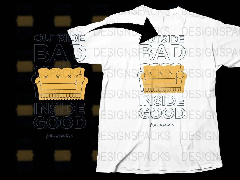 Outside Bad Inside Good Friends Couch Graphic Png Digital Download