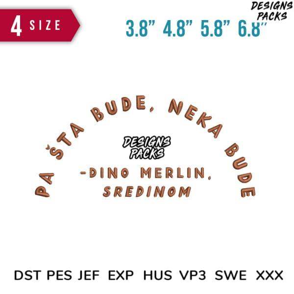 Embroidery design with text 'PAŠTA BUDE, NEKA BUDE' in 4 sizes, compatible with DST, PES, JEF formats