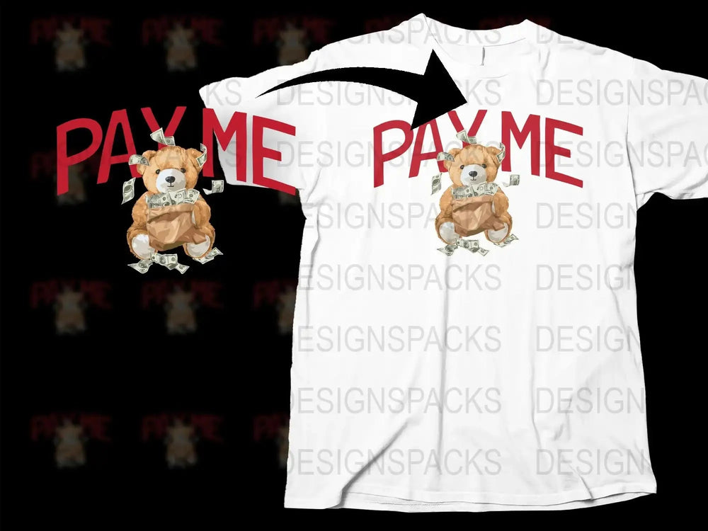 Pay Me Bear With Money Graphic Png Digital Download