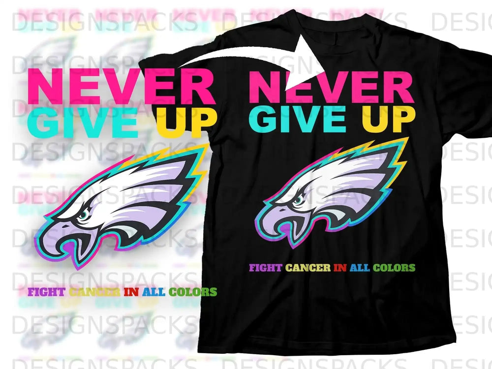 Never Give Up Fight Cancer In All Colors Eagle product type