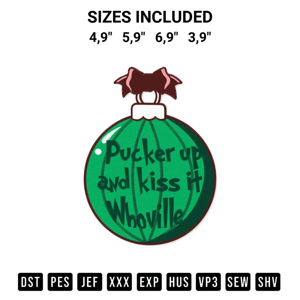 Pucker Up And Kiss It Whoville Christmas Ball Xmas Gift Logo Embroidery Design