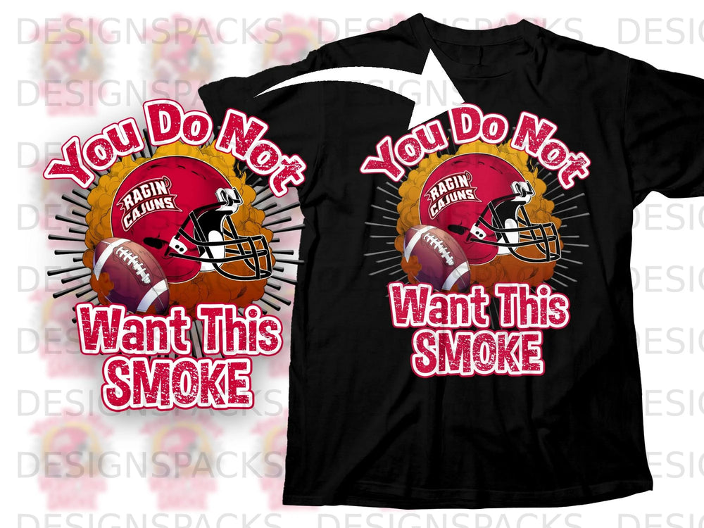 Black t-shirt graphic of a football helmet, football, and text that reads "You Do Not Want This Smoke".