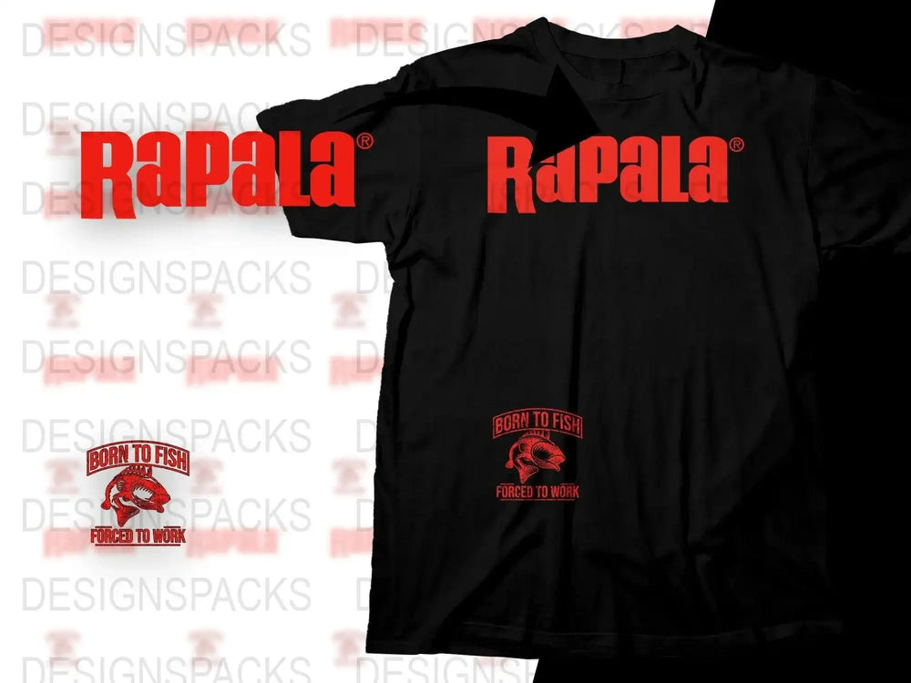 Rapala Born to Fish Forced to Work Graphic Png Digital Download