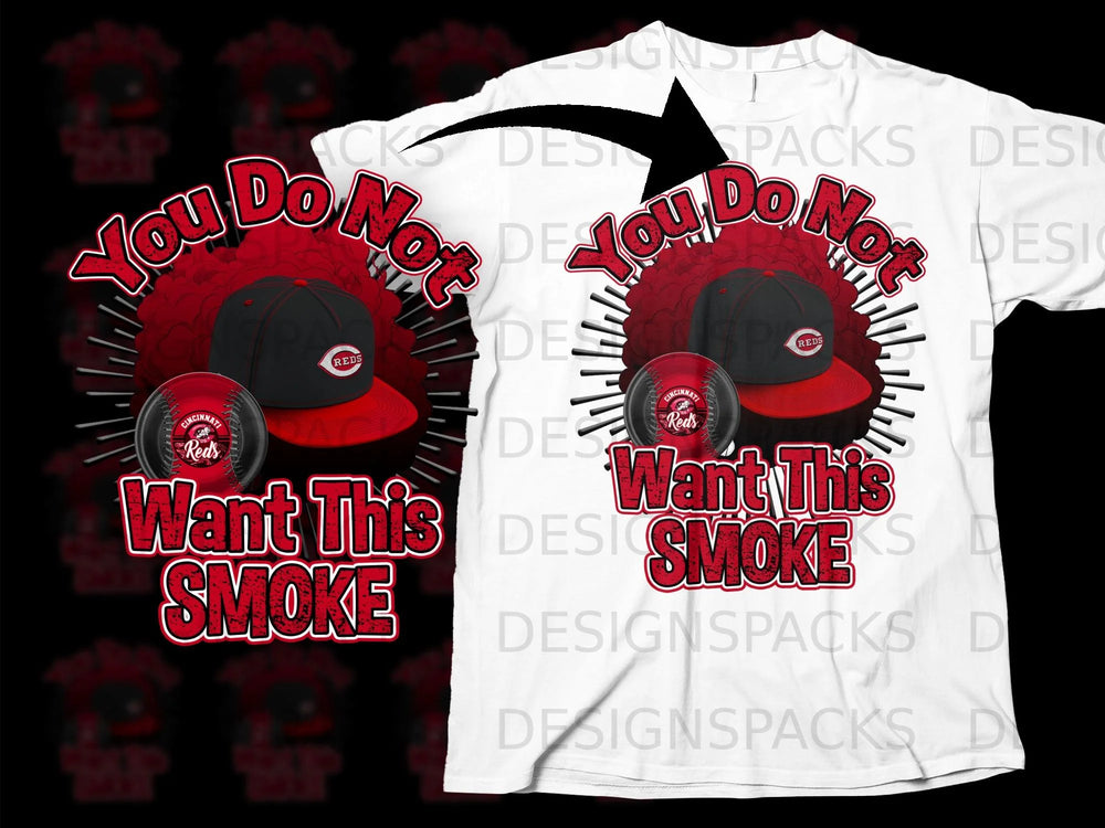 Cincinnati Reds text and baseball graphic with "You Do Not Want This Smoke" slogan.