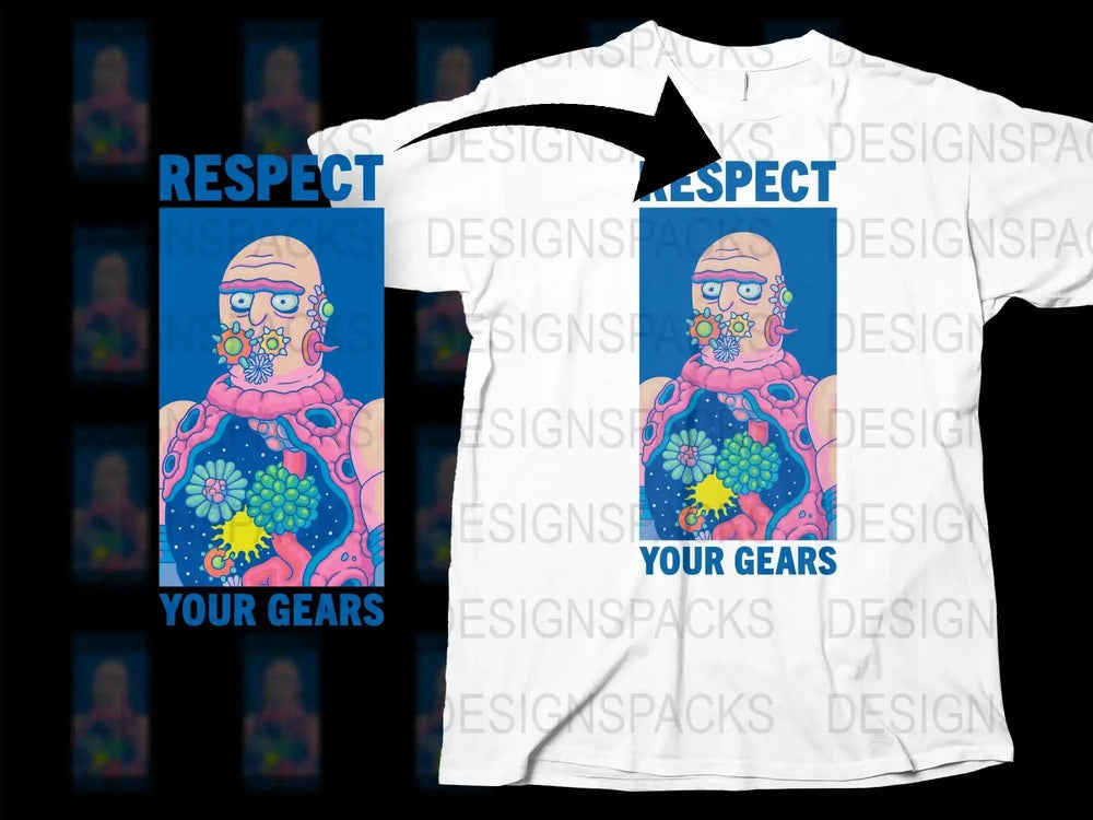 Respect Your Gears Graphic Cartoon Print Png Digital Download