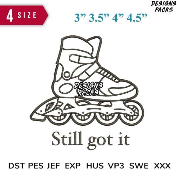 Roller skate design with 'Still got it' text, available in multiple embroidery sizes and formats