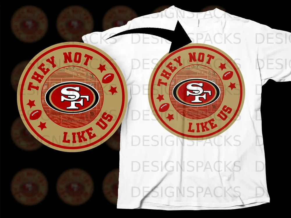 They Not Like Us San Francisco Football Shirt Design