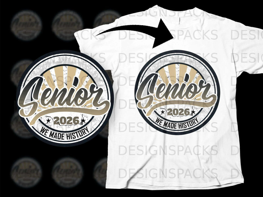 "Senior 2026 We Made History" emblem on a white t-shirt.
