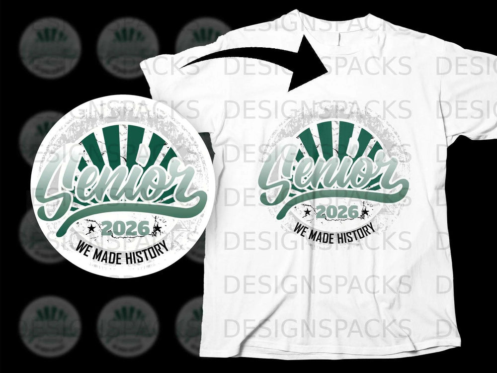 Senior 2026 We Made History graphic on a white t-shirt.