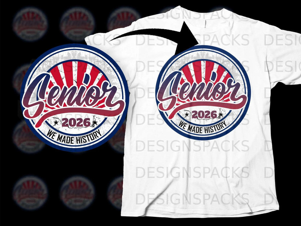 "Senior 2026 We Made History" graphic on a white t-shirt.