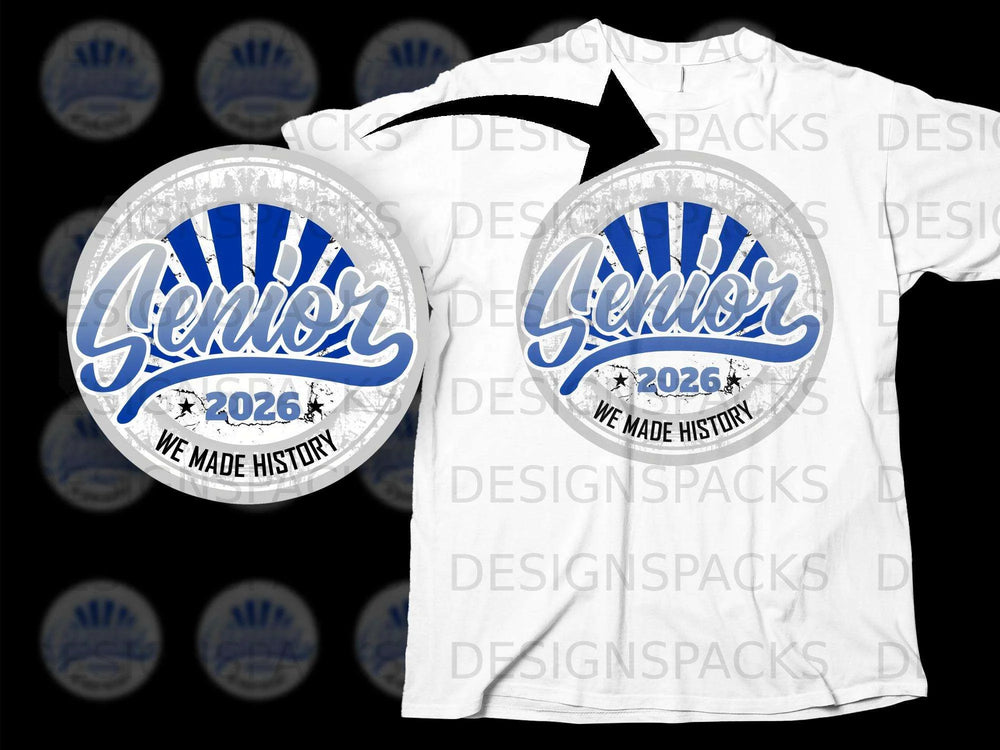 White t-shirt with blue and white "Senior 2026 We Made History" graphic.