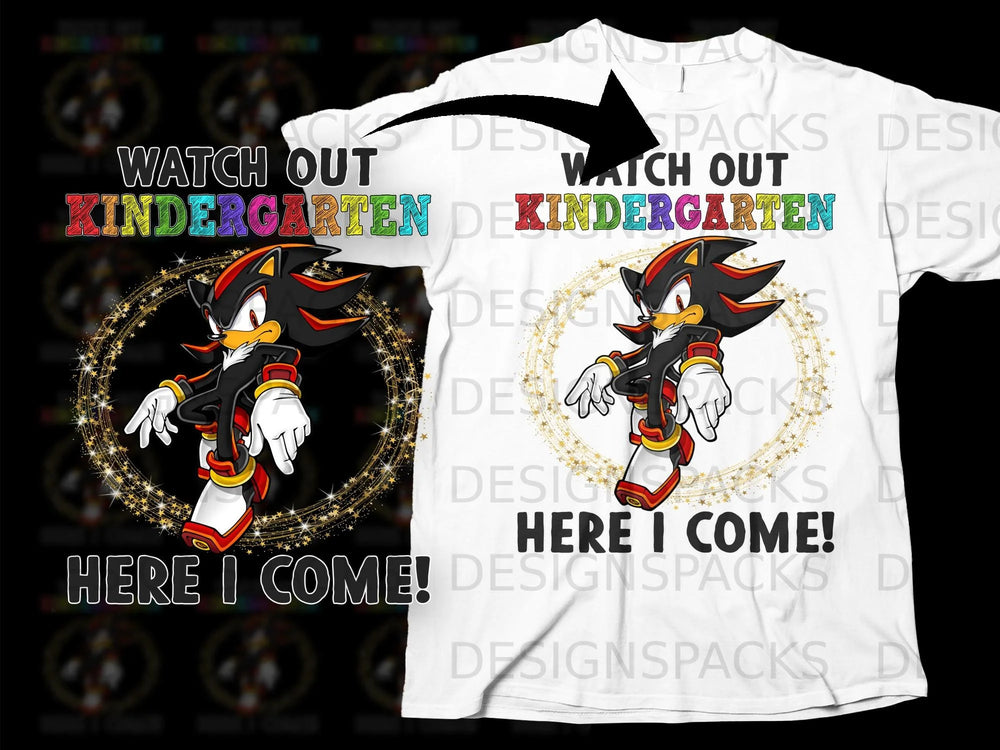 Shadow the Hedgehog with "Watch Out Kindergarten Here I Come!" text.