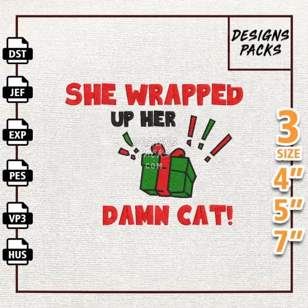 She Wrapped Up Her Damn Cat Embroidery Design