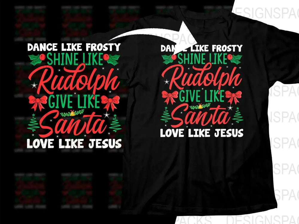Shine Like Rudolph Give Like Santa Graphic Png Digital Download