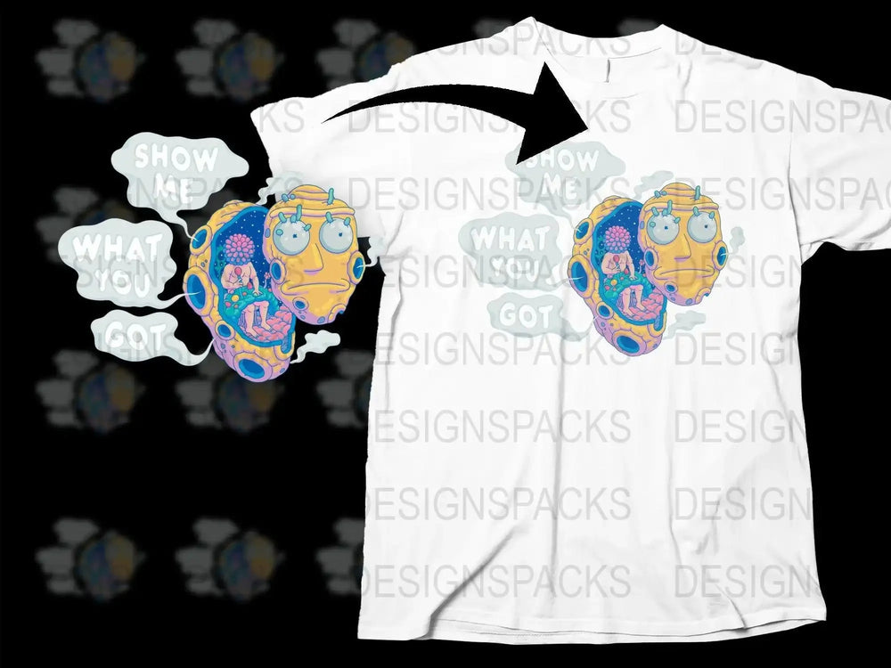 Show Me What You Got Unique Graphic Printed Png Digital Download