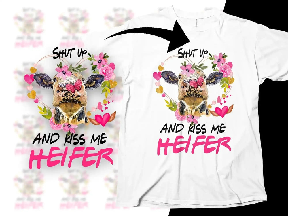 Shut Up and Kiss Me Heifer t-shirt with floral cow design, perfect for DTF/DTG printing