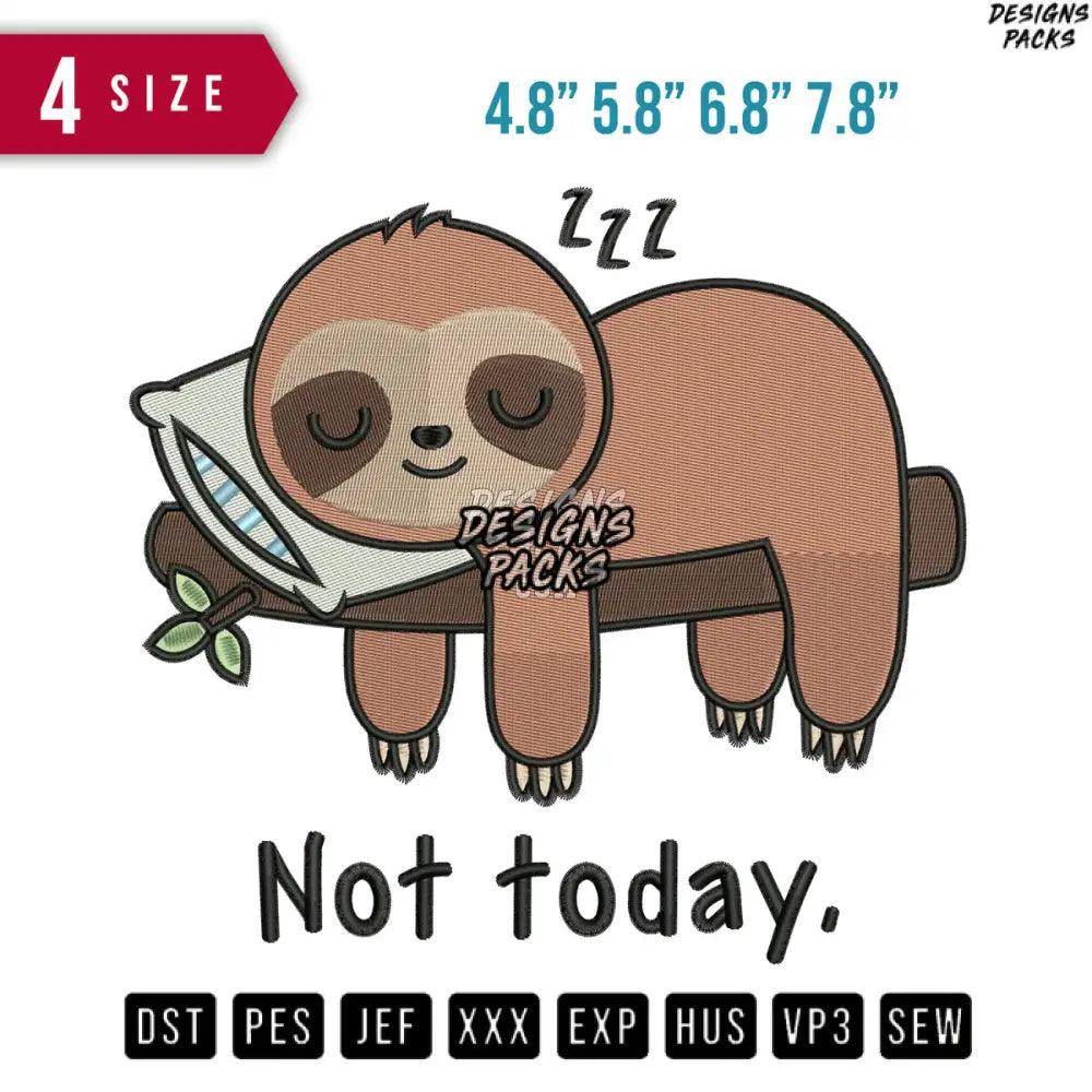 Sloth Not Today Embroidery Design