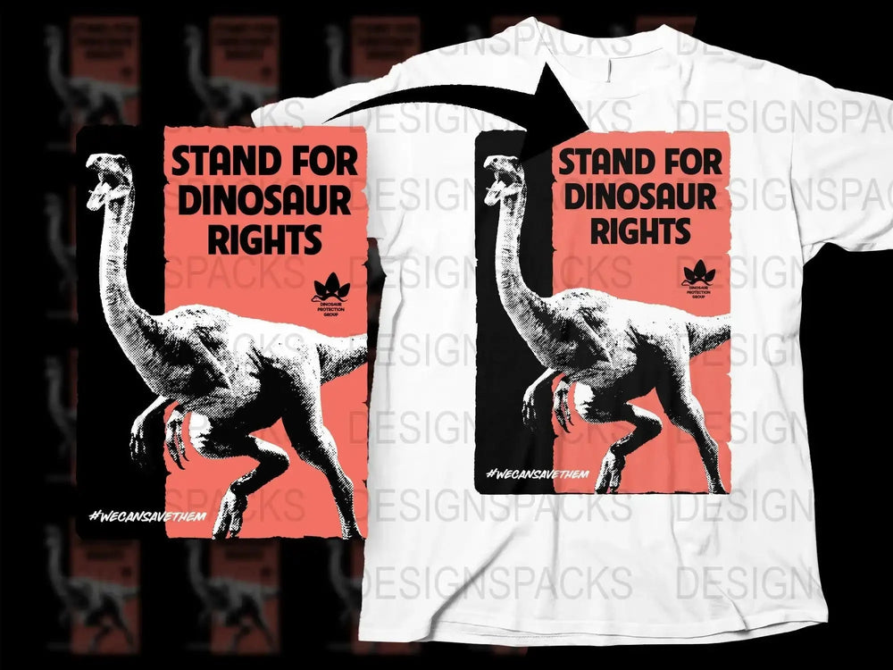 Stand for Dinosaur Rights Png Digital Download