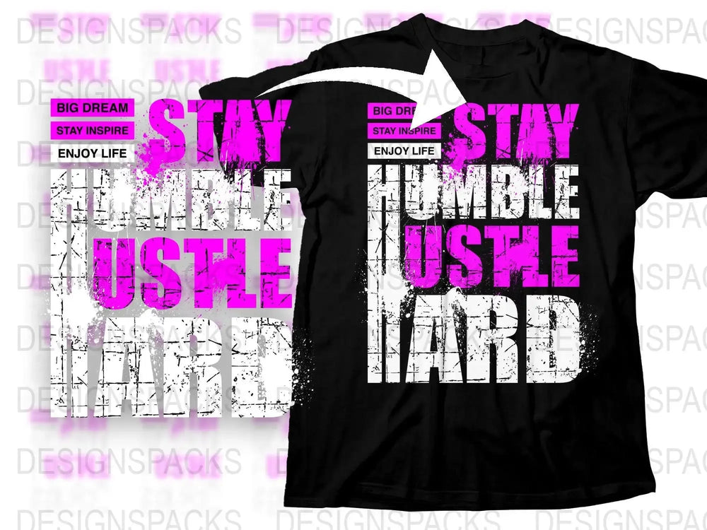 Stay Humble Hustle Hard Inspirational Quote Png Digital Download
