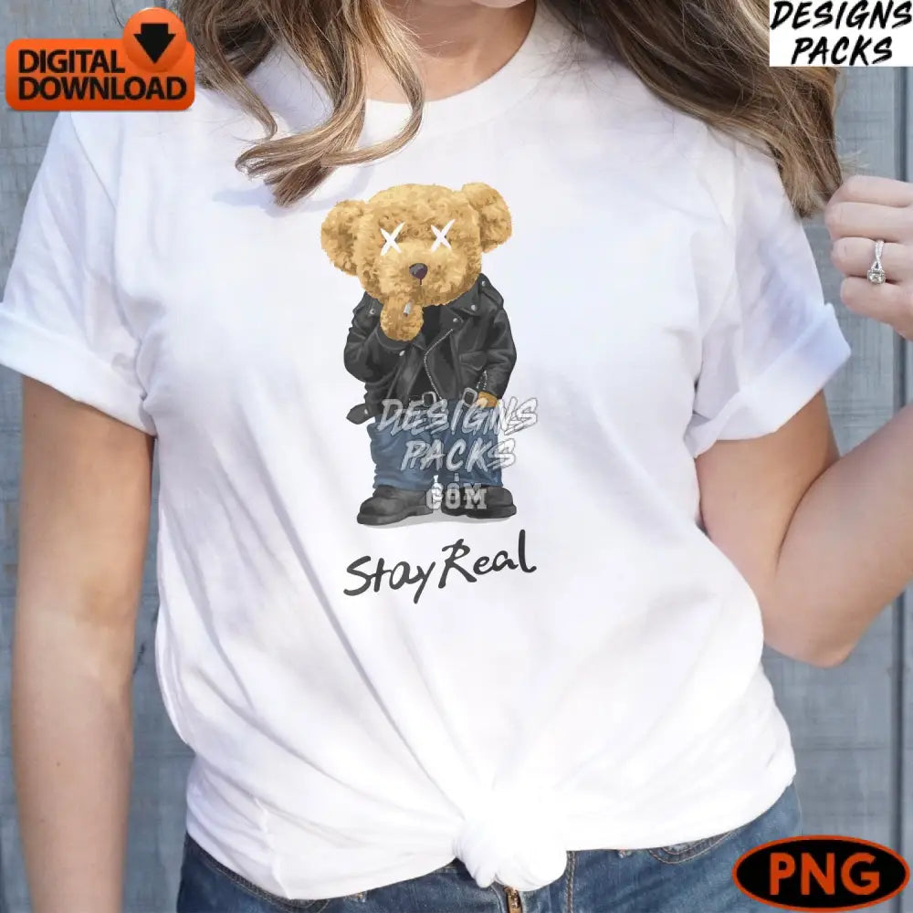 Streetwear Teddy Bear Png Stay Real Urban Style Digital Art Instant Download Cool Illustration