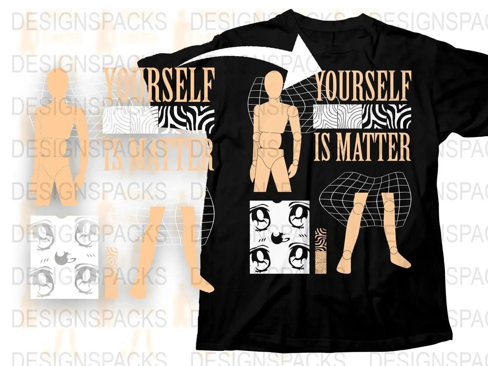 Streetwear Yourself is Matter Png Digital Download