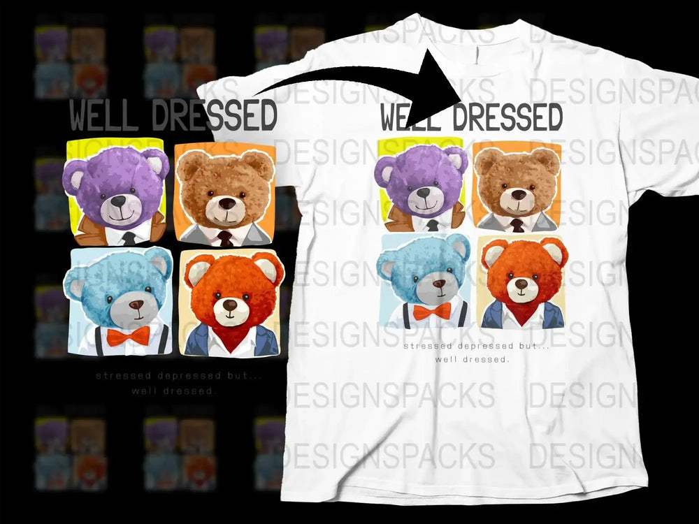 Stressed Depressed but Well Dressed Bears Png Digital Download