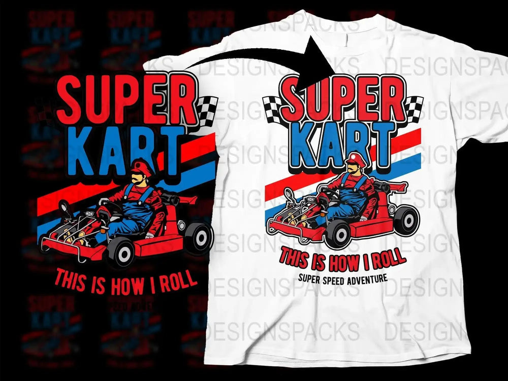 Super Kart This Is How I Roll Super Speed Adventure Car Png Digital Download