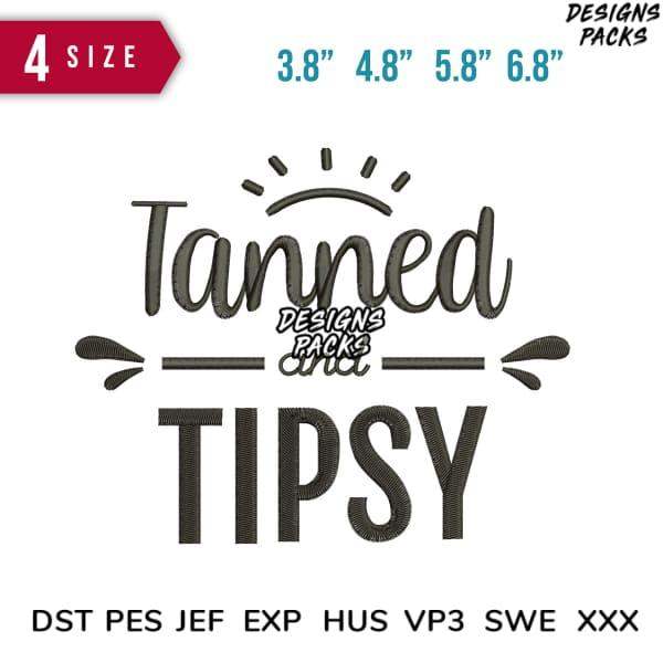 Tanned and Tipsy embroidery design in 4 sizes, compatible with DST PES JEF formats for instant download