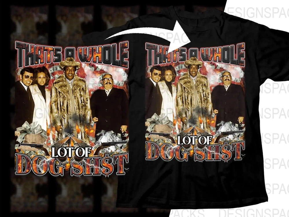 That's a Whole Lot of Dog Bootleg Png Digital Download