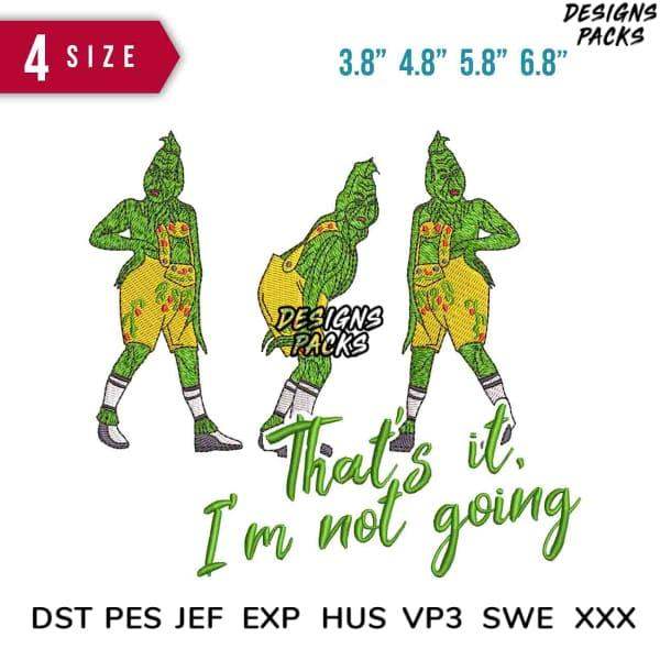 Embroidery design featuring green character in yellow shorts with text 'That's it, I'm not going'