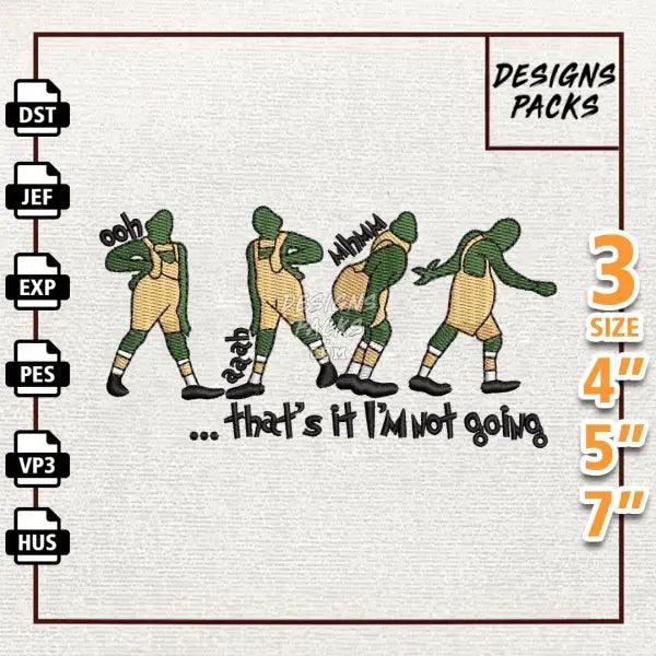 Thats It Im Not Going Embroidery Design