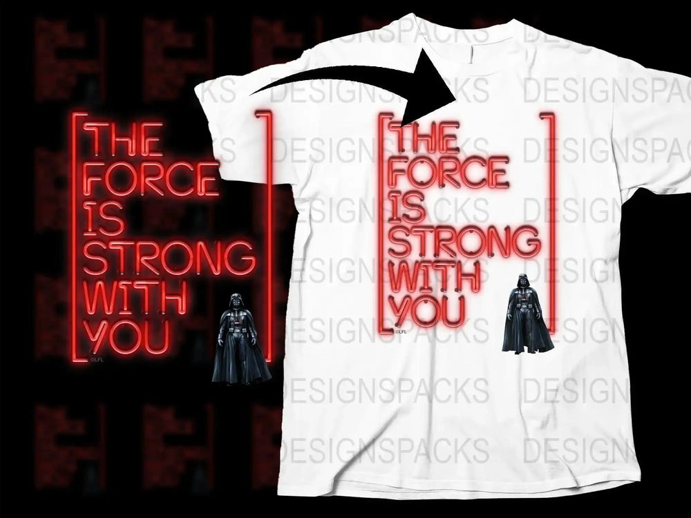 The Force Is Strong With You Darth Vader Png Digital Download