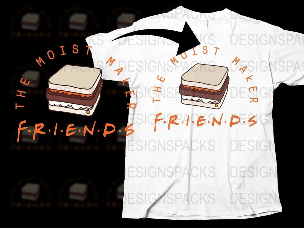 The Moist Maker Sandwich F.R.I.E.N.D.S Design Png Digital Download