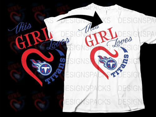 Women's Tennessee Titans T-Shirt, This Girl Loves Titans, NFL Fan Gear, Heart Graphic Tee, Sports Apparel, Casual Football Shirt