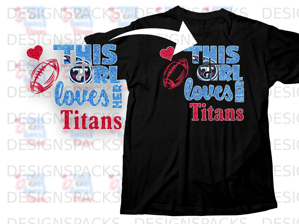 Black t-shirt with glitter text "THIS GIRL loves Titans" and football graphics.