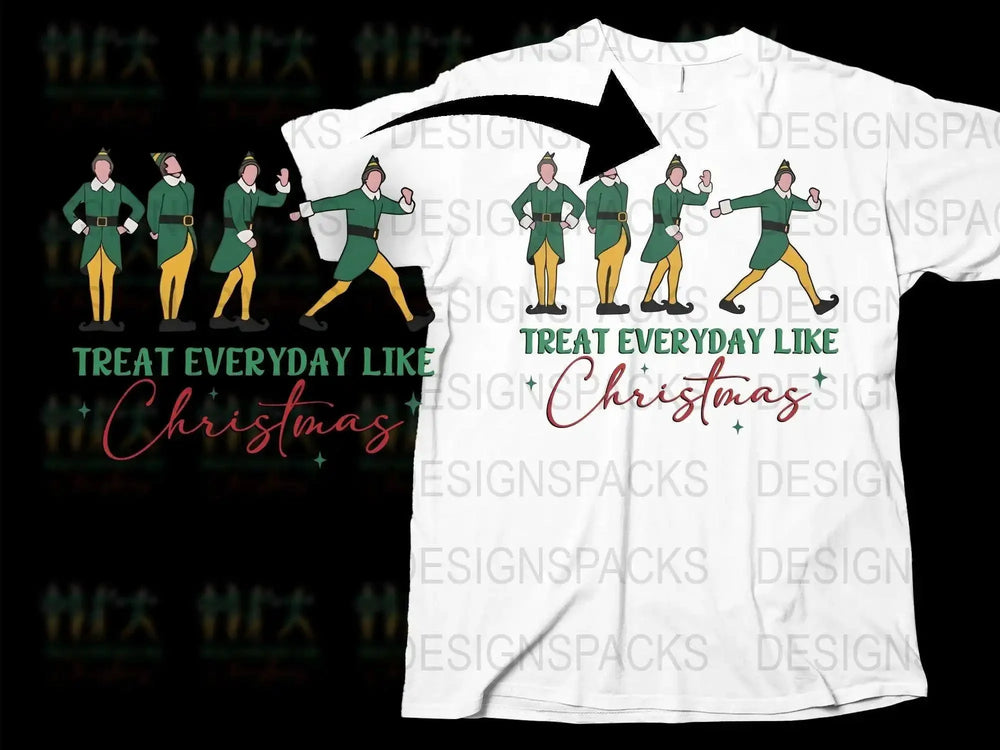 Festive Christmas T-Shirt, Treat Everyday Like Christmas, Elf Dance Design, Holiday Casual Wear, Unisex Adult Clothing
