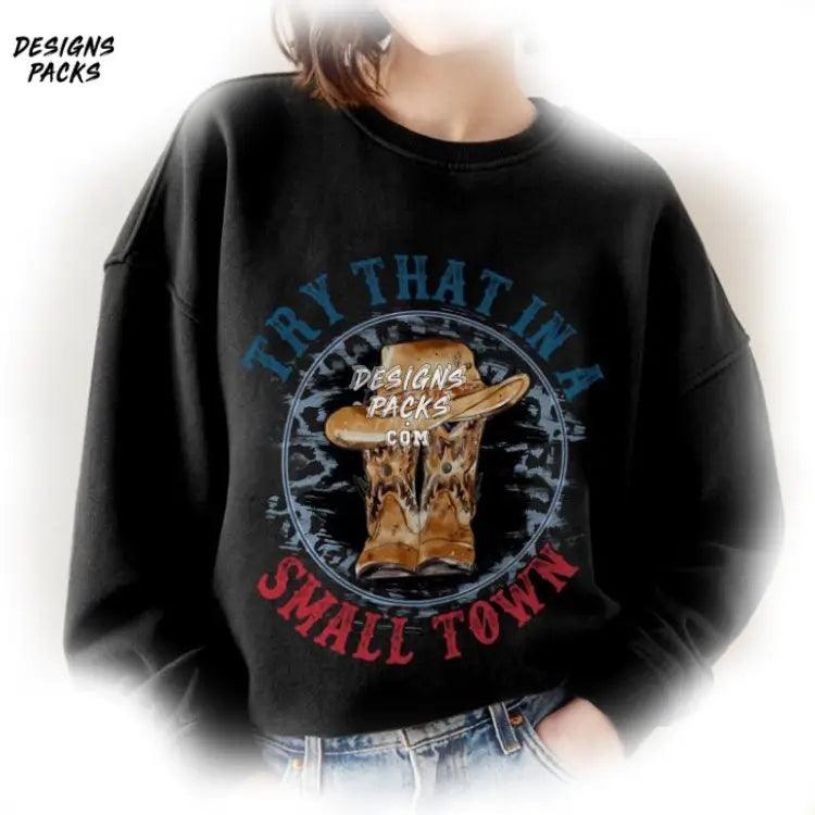 Try That In A Small Town Cut Png Design