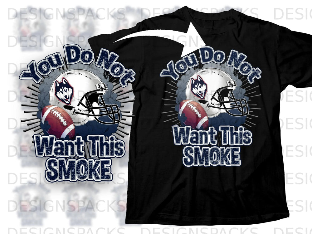 Black t-shirt graphic: Husky face on football helmet, text reads "You Do Not Want This Smoke."
