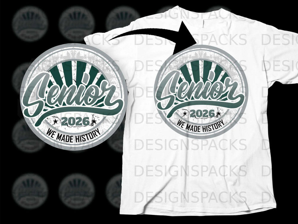 White t-shirt with "Senior 2026 We Made History" circular graphic.