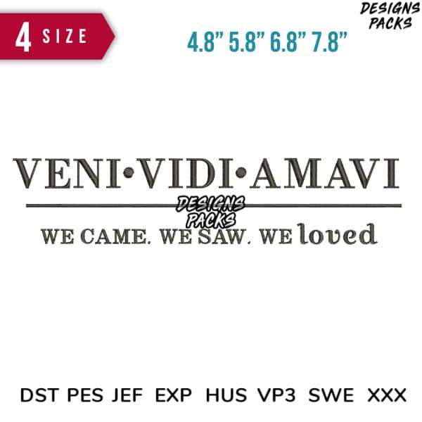 Veni Vidi Amavi quote design in 4 sizes, print-ready for embroidery with DST PES JEF formats