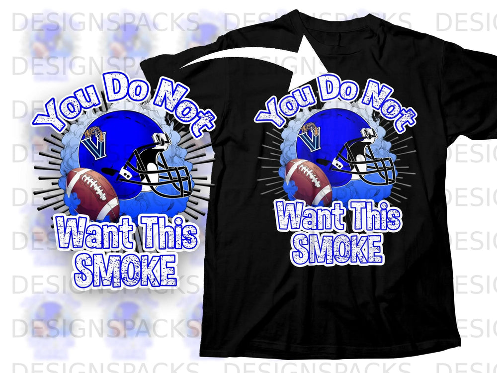 Black t-shirt with blue text "You Do Not Want This Smoke" and football graphic.